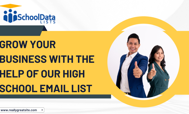 Grow Your Business with the Help of Our High School Email List