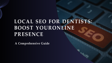 Local SEO for Dentists: Best Guide Online Presence 2023