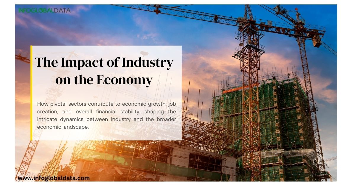 The Impact of Industry on the Economy-infoglobaldata